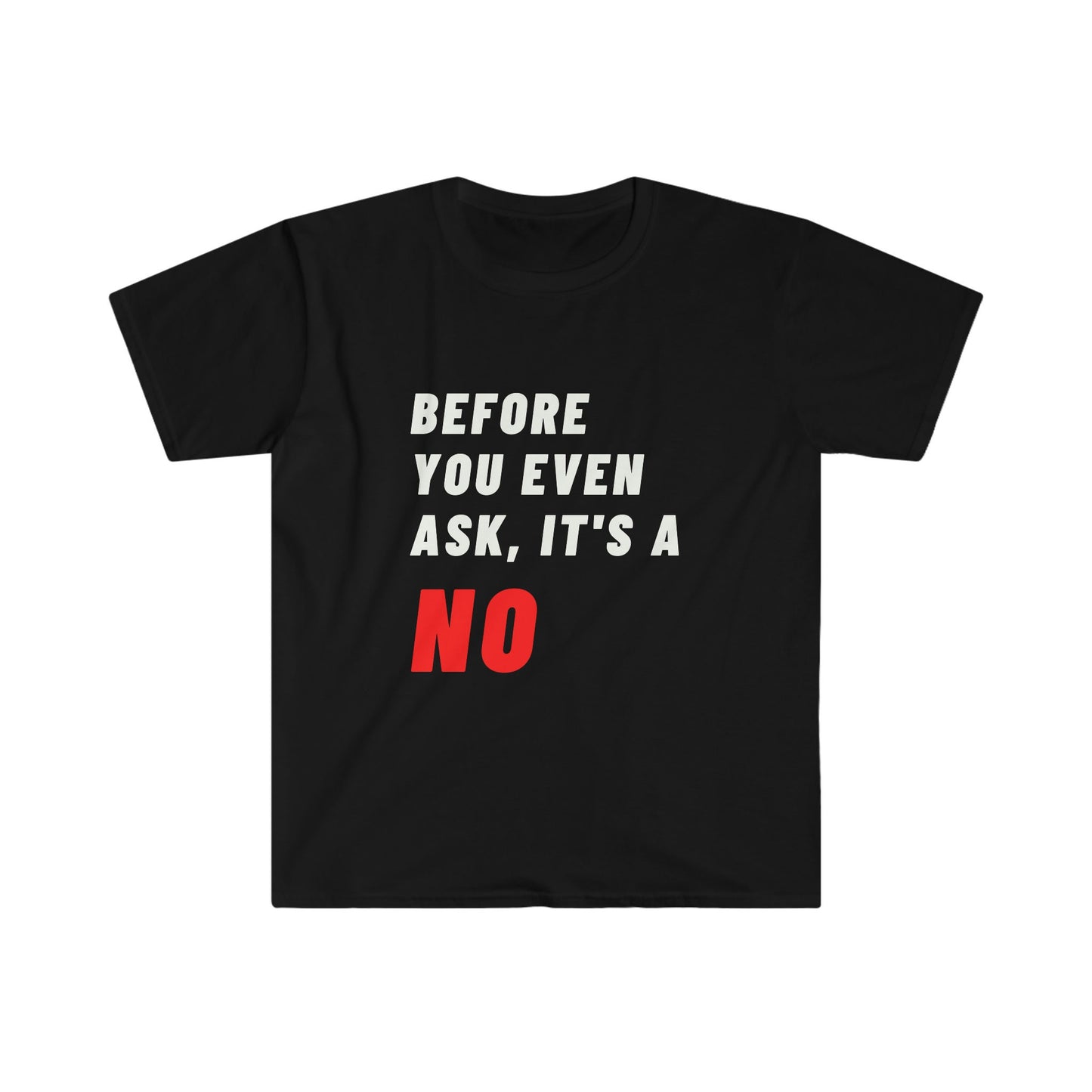 No Unisex Softstyle T-Shirt