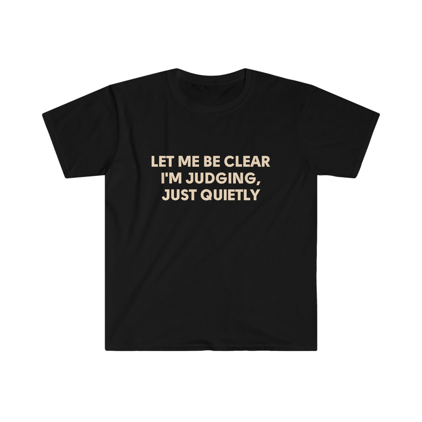 Just Quietly Unisex Softstyle T-Shirt - Tee and Jeans