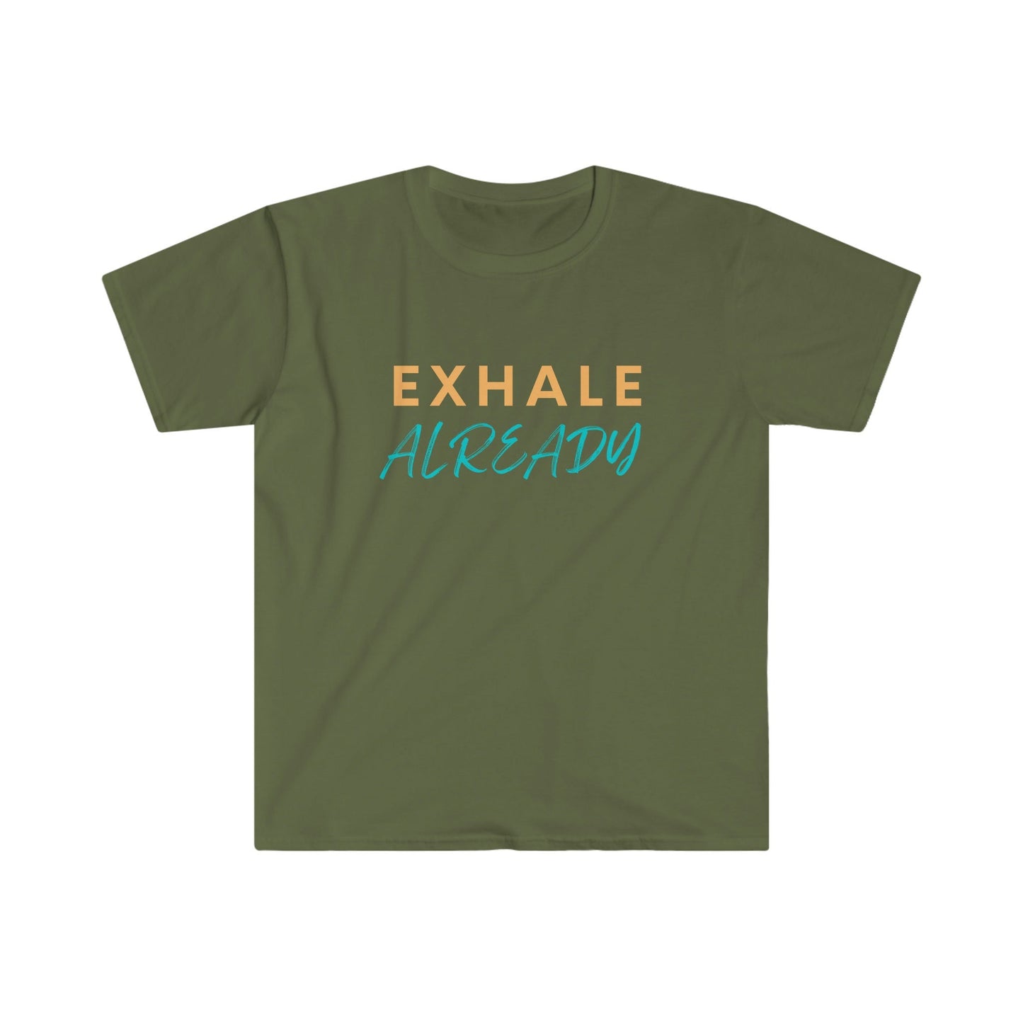 Exhale Already Unisex Softstyle T-Shirt - Tee and Jeans