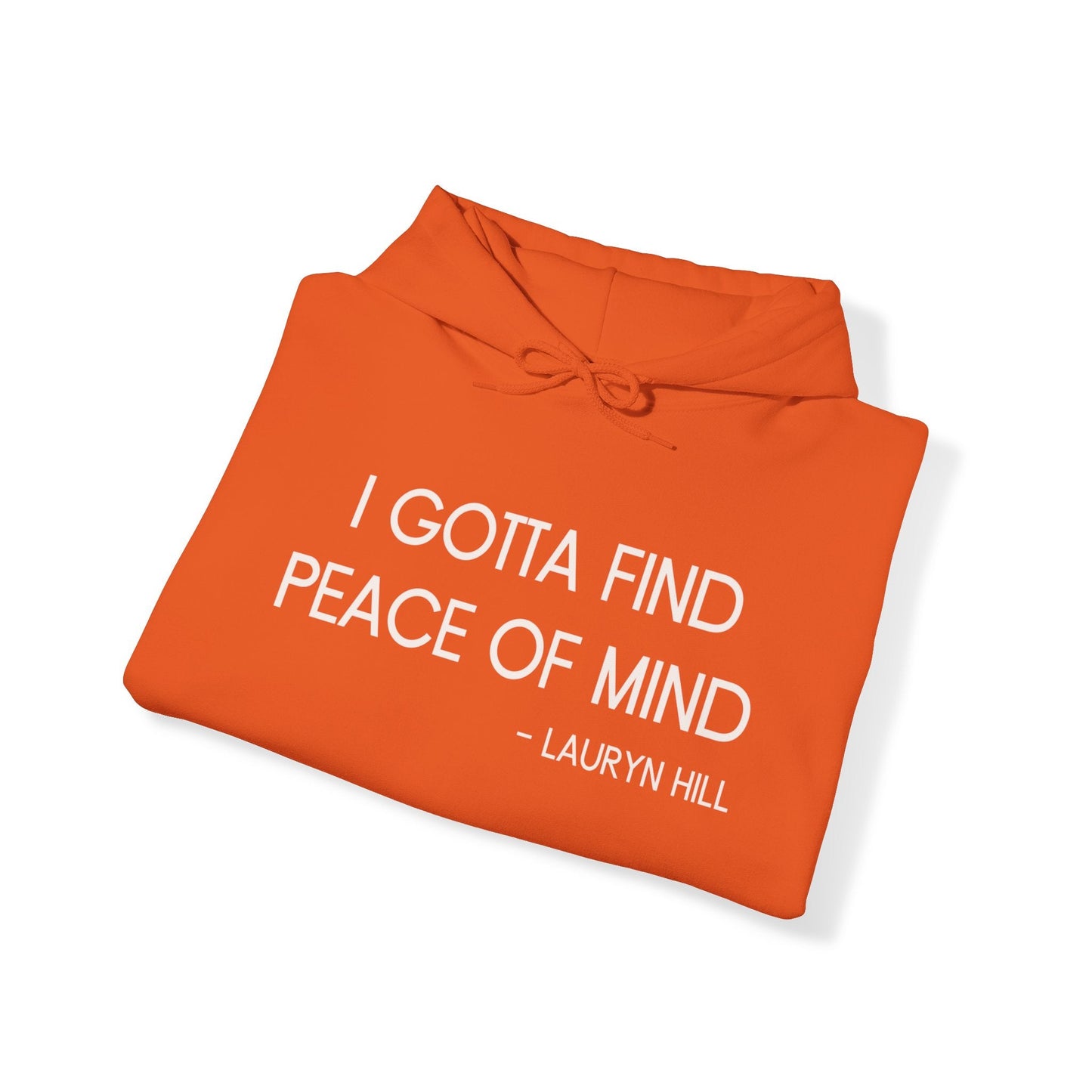 Gotta Find Peace of Mind Hooded Sweatshirt- Lauryn Hill - Tee and Jeans