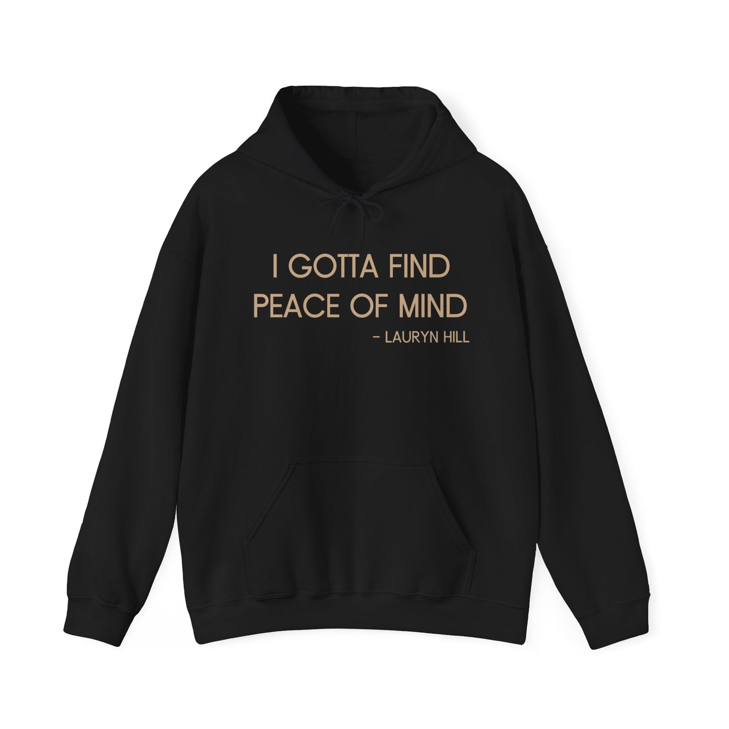 Gotta Find Peace of Mind Hooded Sweatshirt- Lauryn Hill - Tee and Jeans