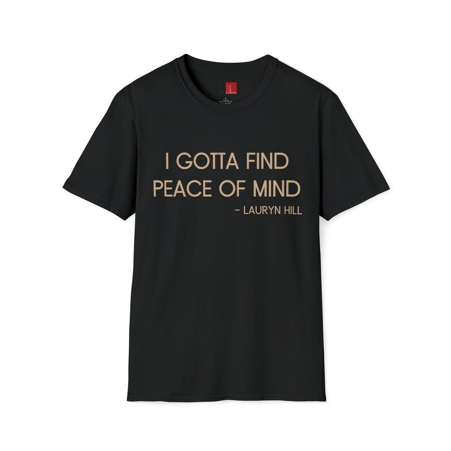 Gotta Find Peace of Mind T-Shirt - Tee and Jeans