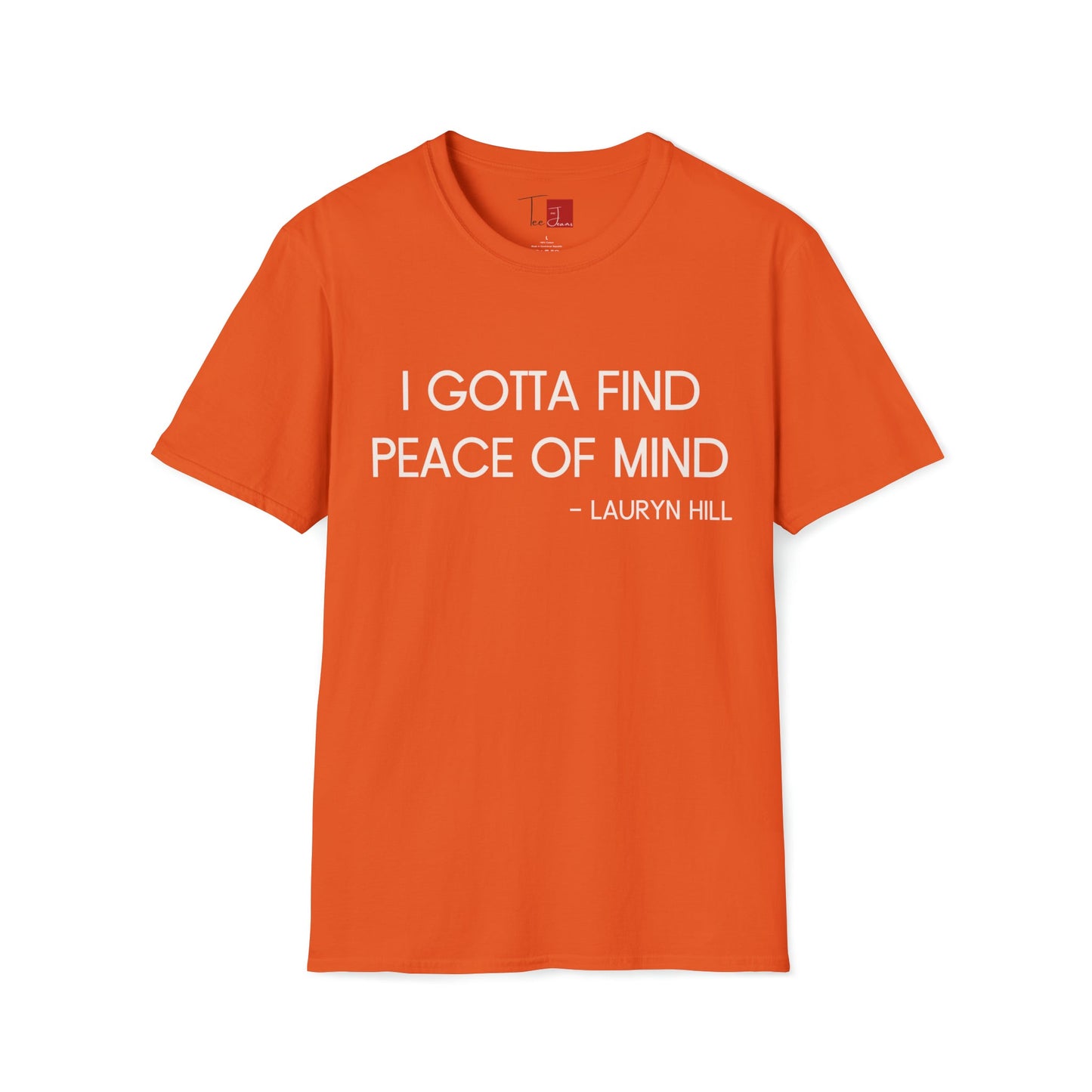 Gotta Find Peace of Mind T-Shirt - Tee and Jeans