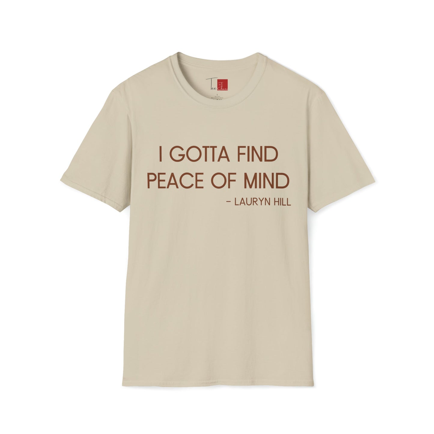 Gotta Find Peace of Mind T-Shirt - Tee and Jeans