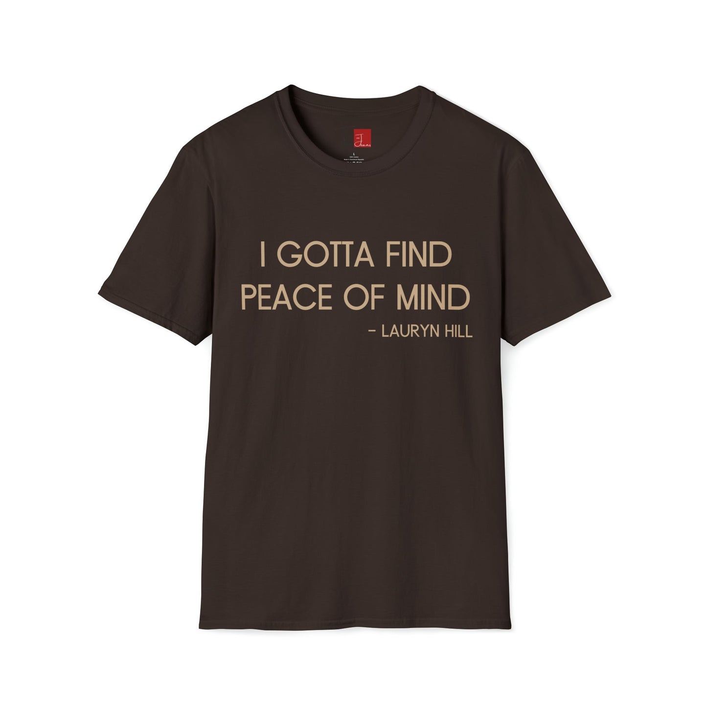 Gotta Find Peace of Mind T-Shirt - Tee and Jeans