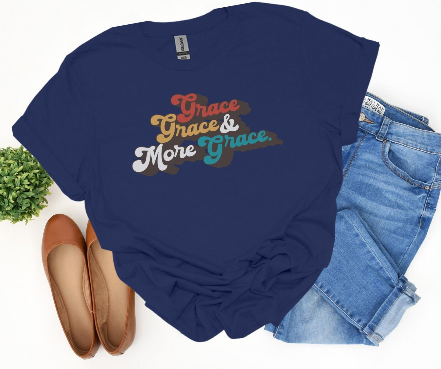 Grace, Grace & More Grace Shirt - Tee and Jeans