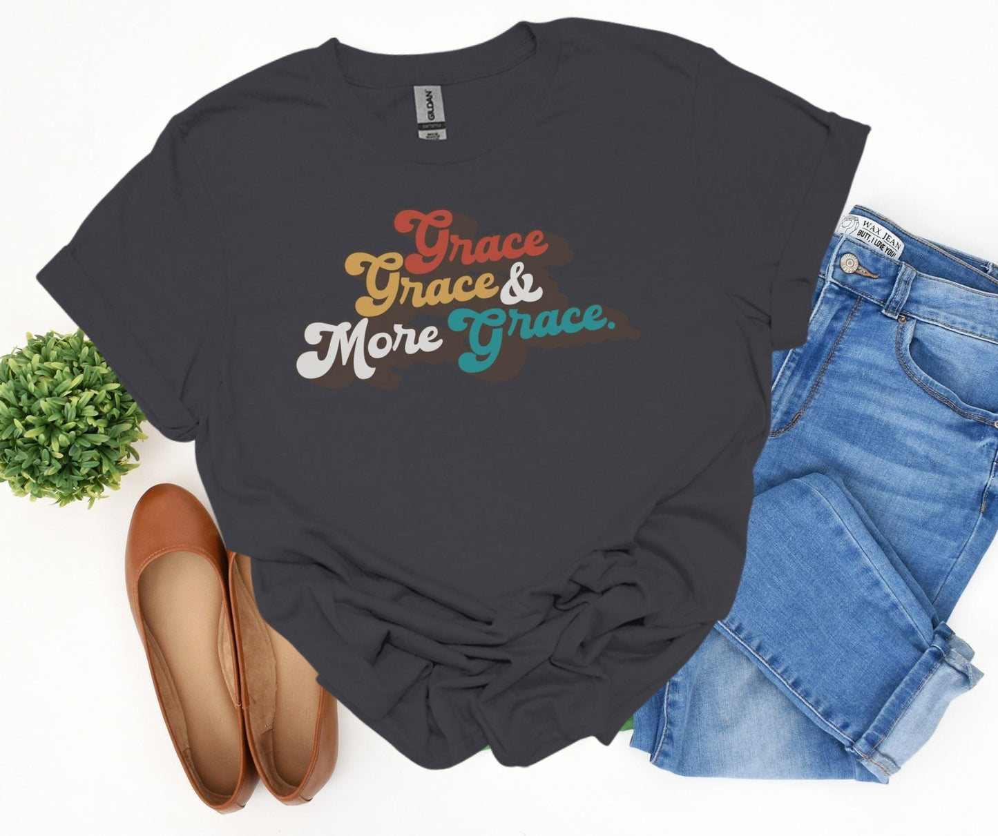 Grace, Grace & More Grace Shirt - Tee and Jeans