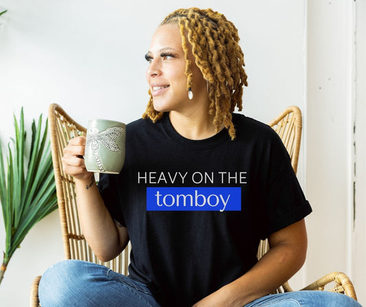 Heavy on the Tomboy shirt - Tee and Jeans