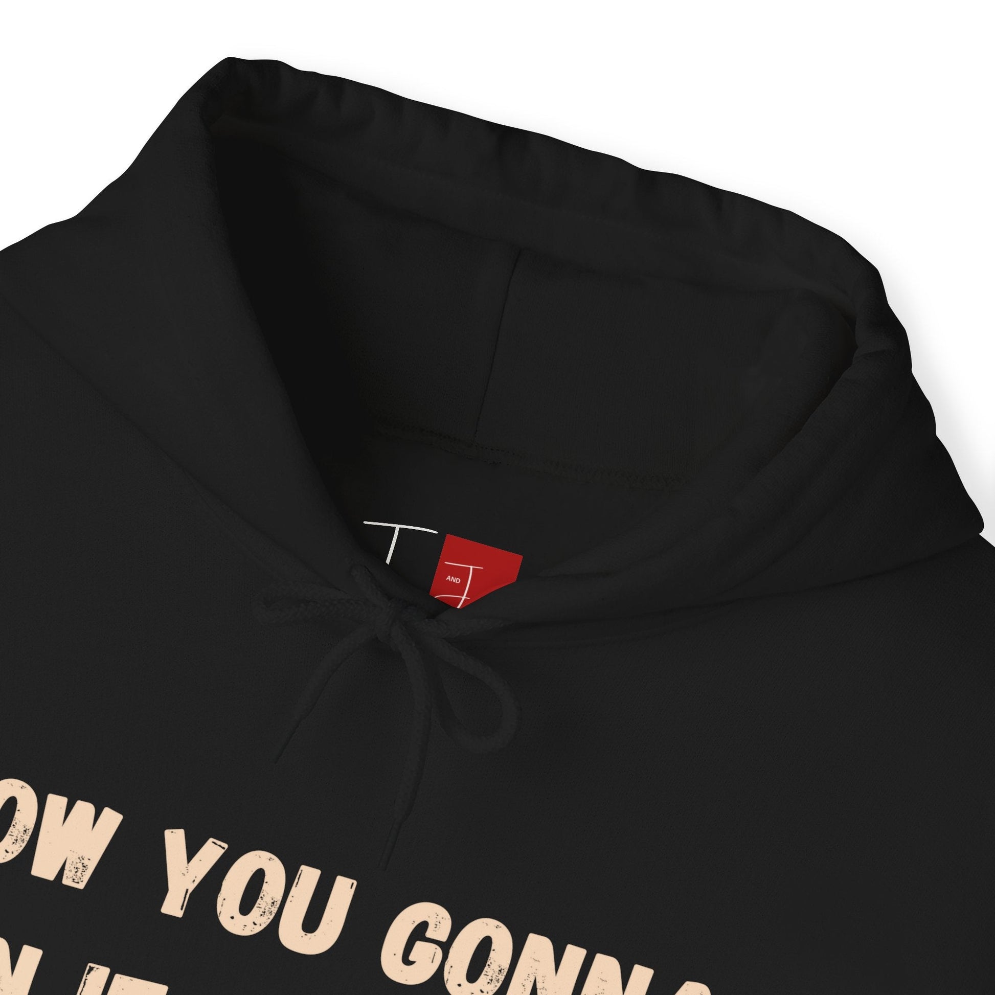 How you Gonna Win? Hooded Sweatshirt - Tee and Jeans