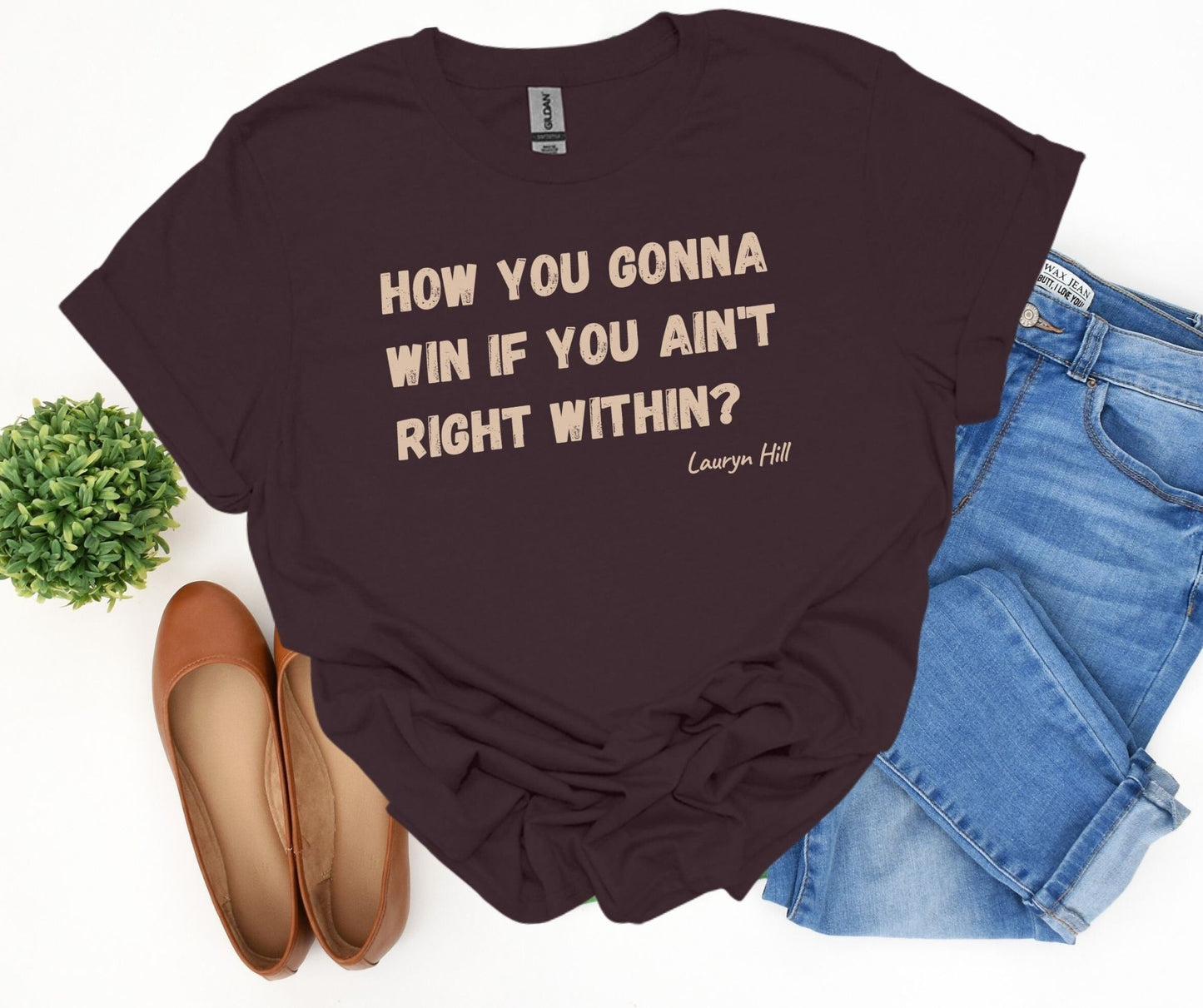 How you gonna win- Lauryn Hill Shirt - Tee and Jeans