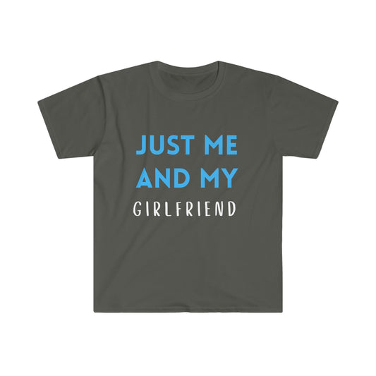 Just Me & My Girlfriend Unisex Softstyle T-Shirt - Tee and Jeans