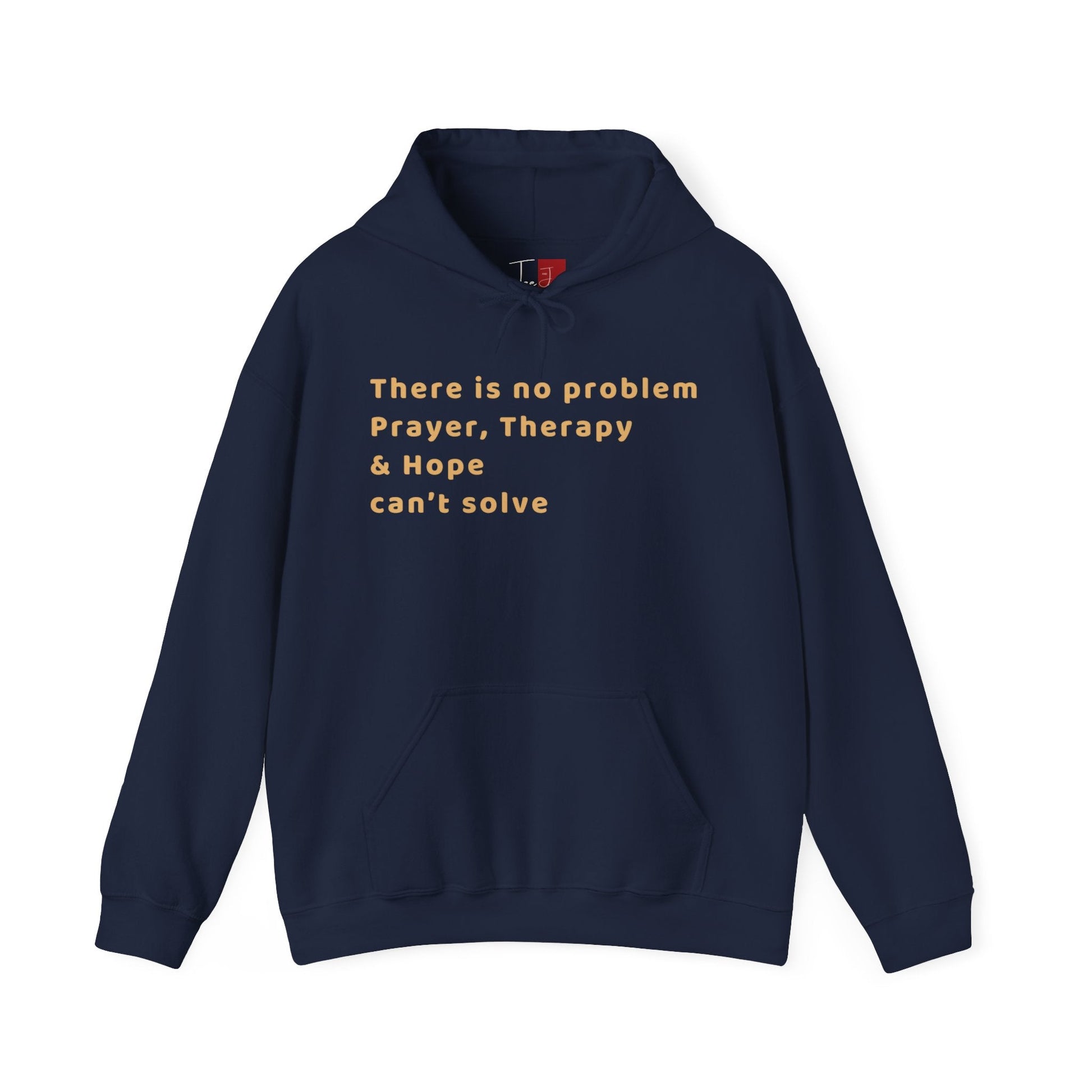 No Problem Prayer, Therapy and Hope Can't Solve Hooded Sweatshirt - Tee and Jeans