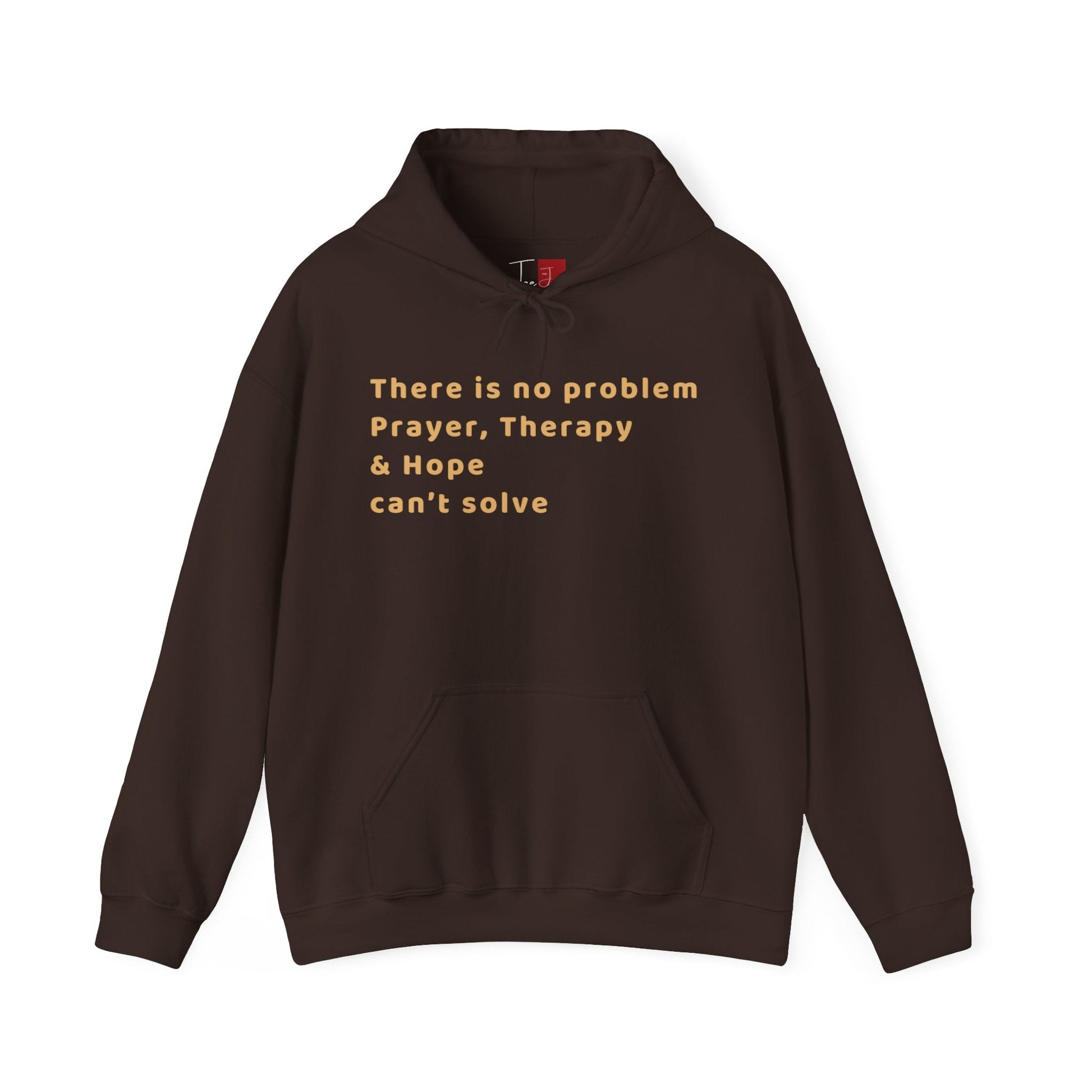 No Problem Prayer, Therapy and Hope Can't Solve Hooded Sweatshirt - Tee and Jeans