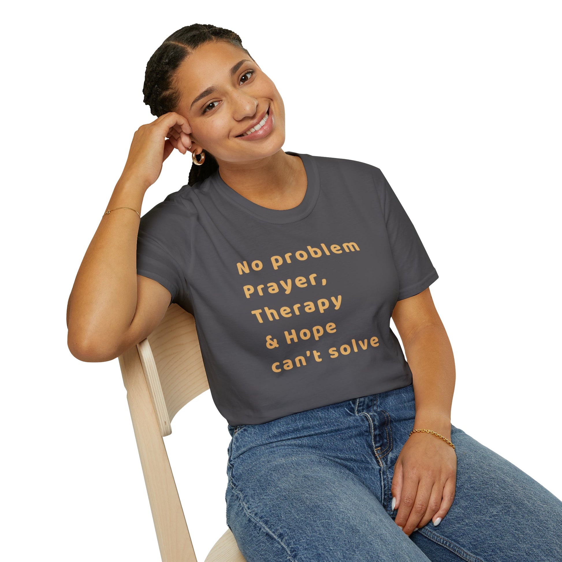 No Problem Prayer, Therapy and Hope can't solve T-Shirt - Tee and Jeans