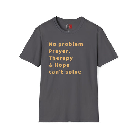 No Problem Prayer, Therapy and Hope can't solve T-Shirt - Tee and Jeans