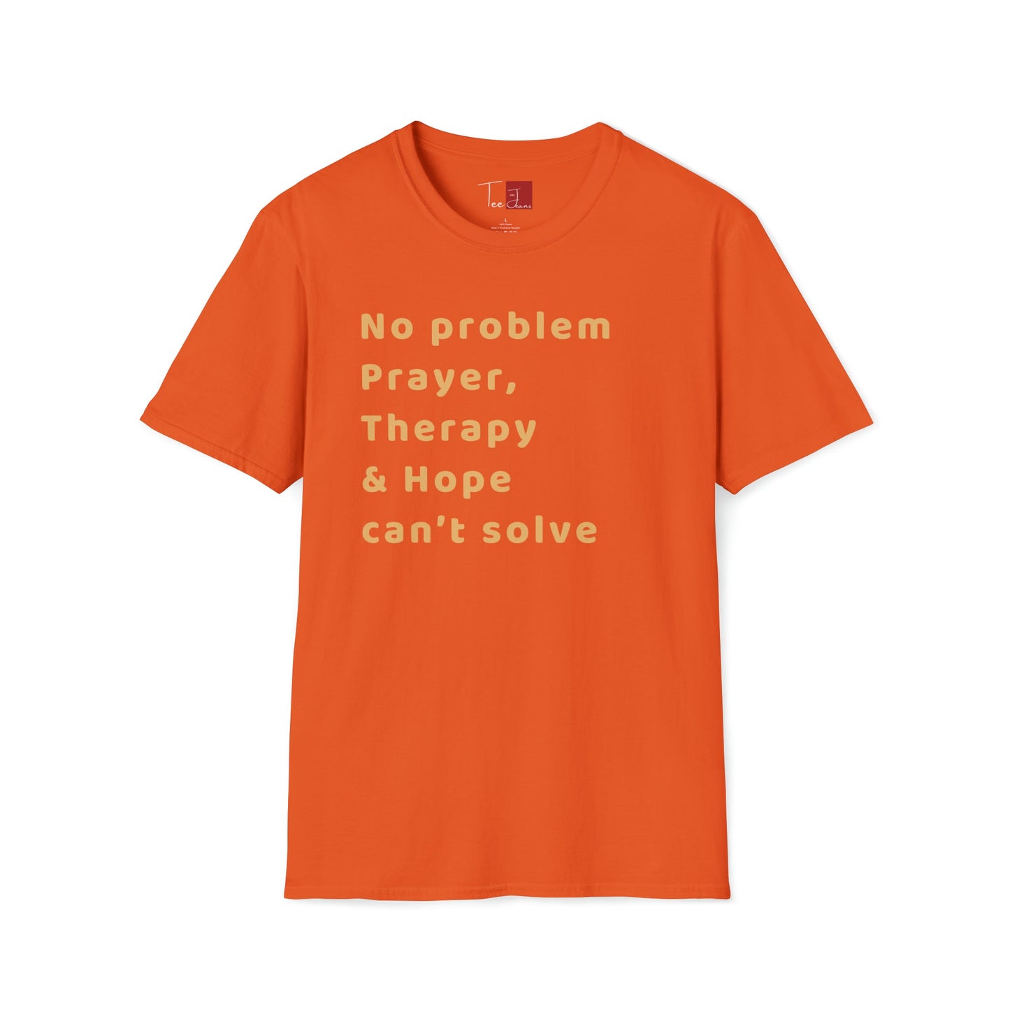 No Problem Prayer, Therapy and Hope can't solve T-Shirt - Tee and Jeans