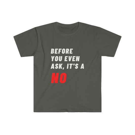 No Unisex Softstyle T-Shirt - Tee and Jeans