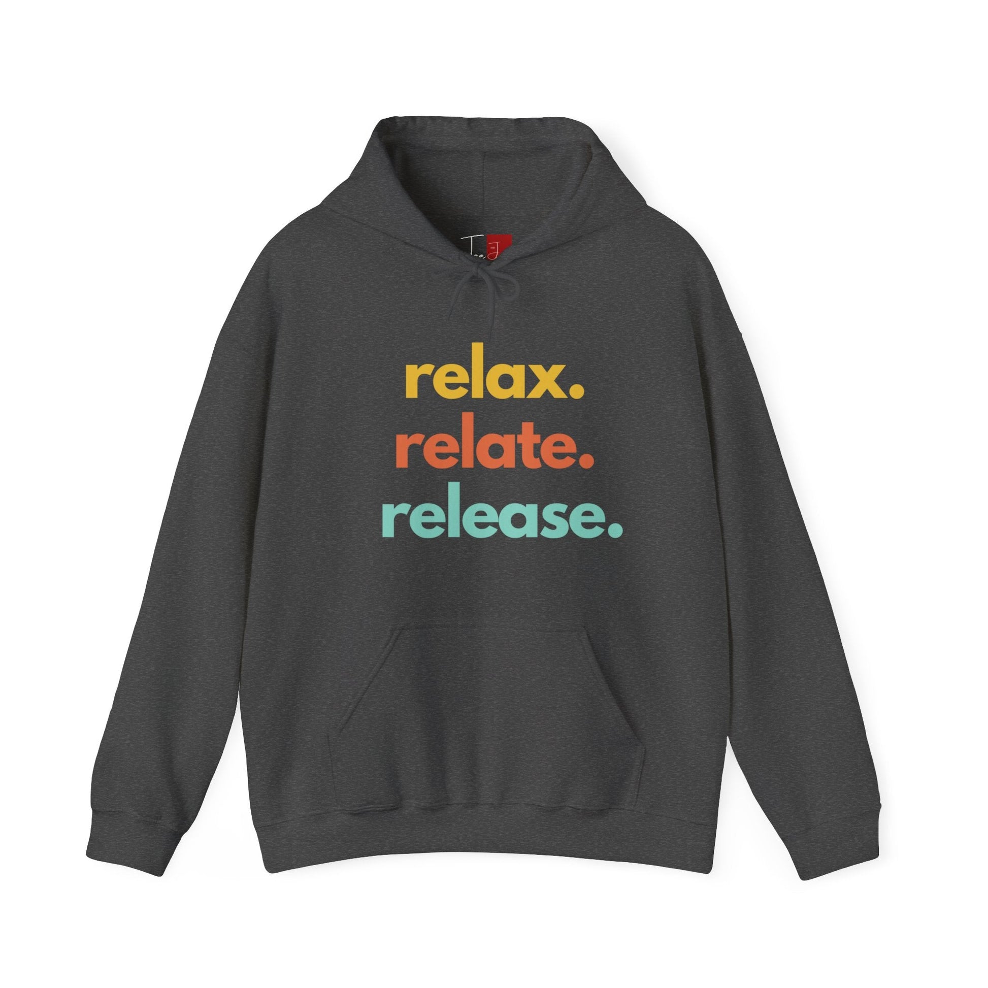 Relax, Relate, Release Hooded Sweatshirt - Tee and Jeans