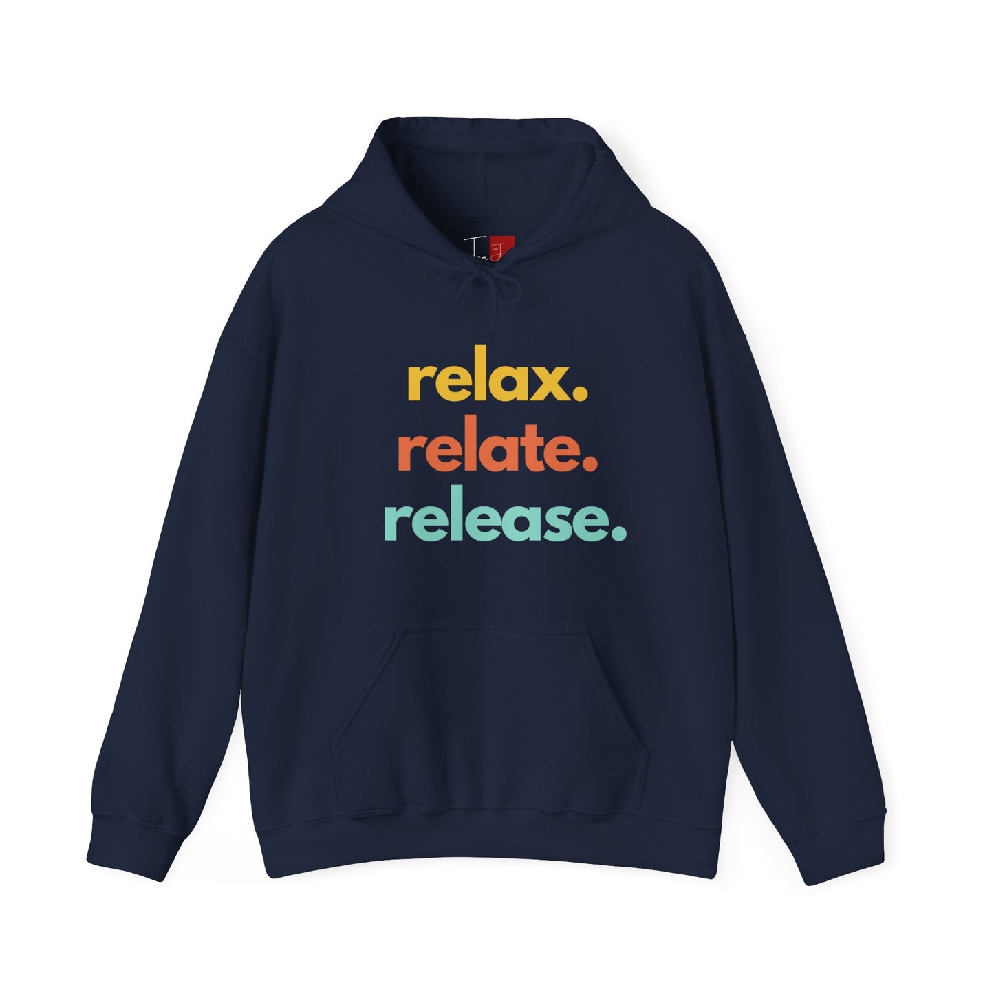 Relax, Relate, Release Hooded Sweatshirt - Tee and Jeans