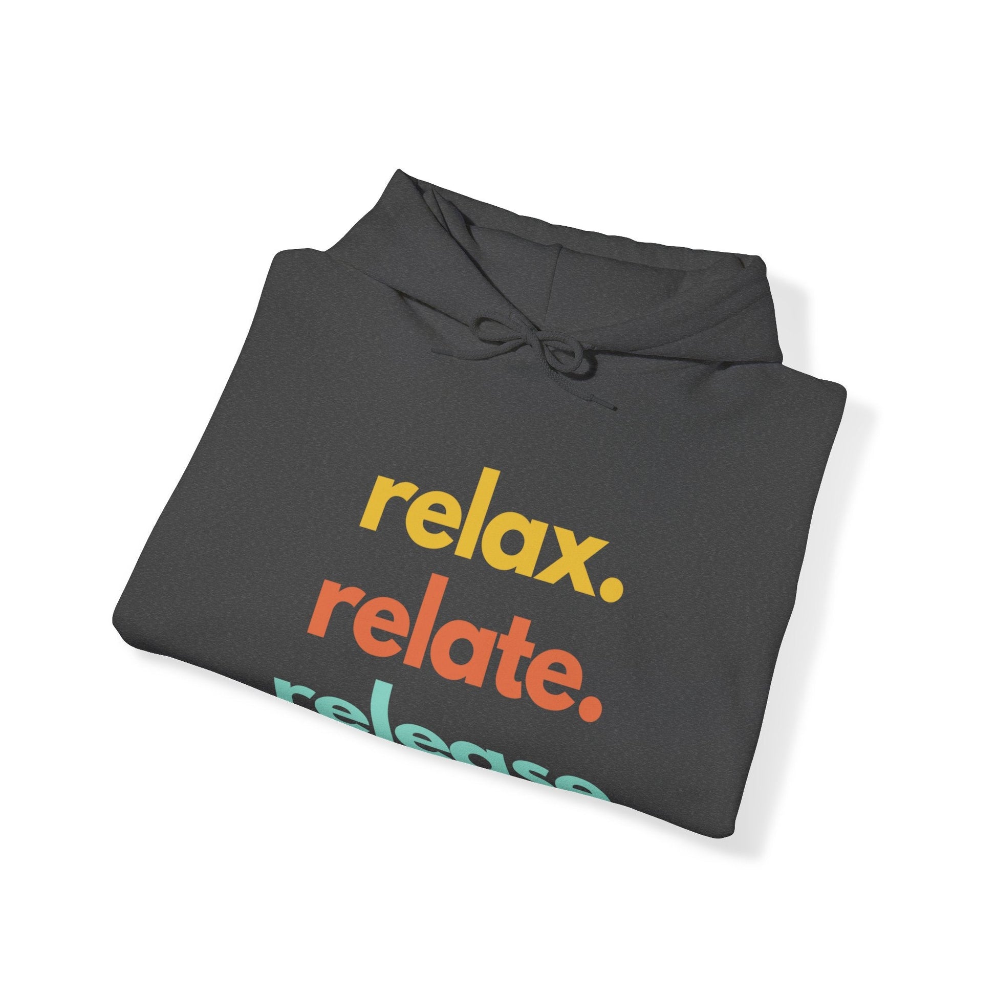 Relax, Relate, Release Hooded Sweatshirt - Tee and Jeans