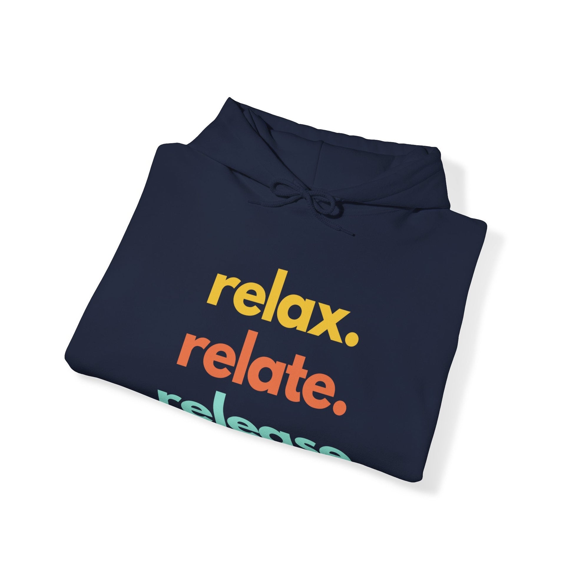 Relax, Relate, Release Hooded Sweatshirt - Tee and Jeans