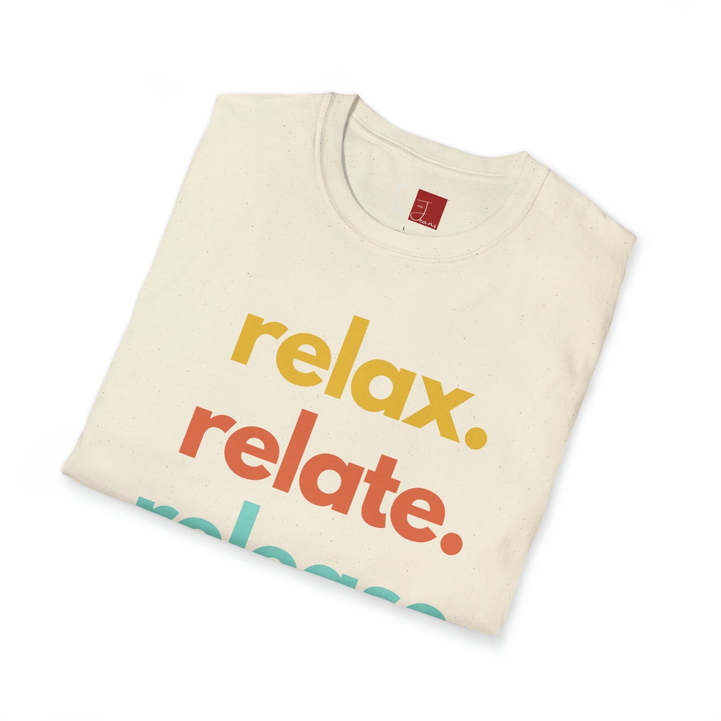 Relax Relate Release T-Shirt - Tee and Jeans