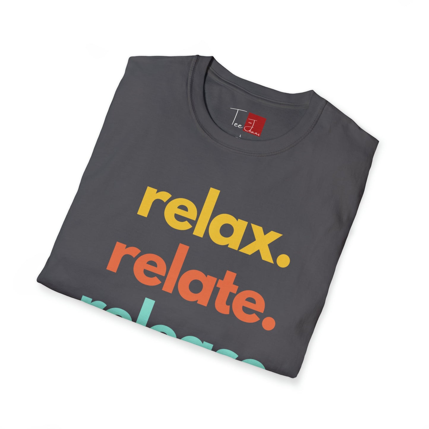 Relax Relate Release T-Shirt - Tee and Jeans