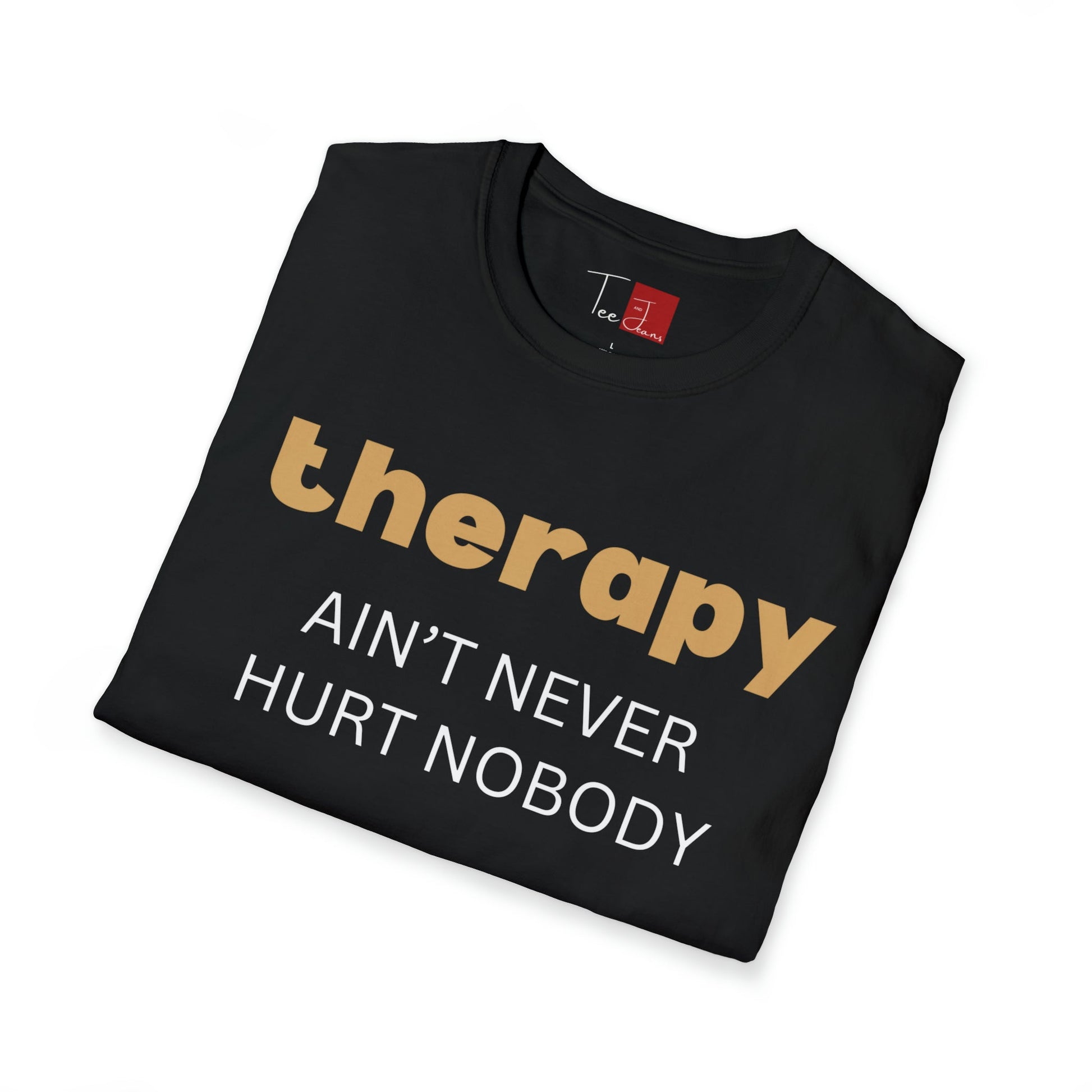 Therapy Ain't never hurt nobody T-Shirt - Tee and Jeans